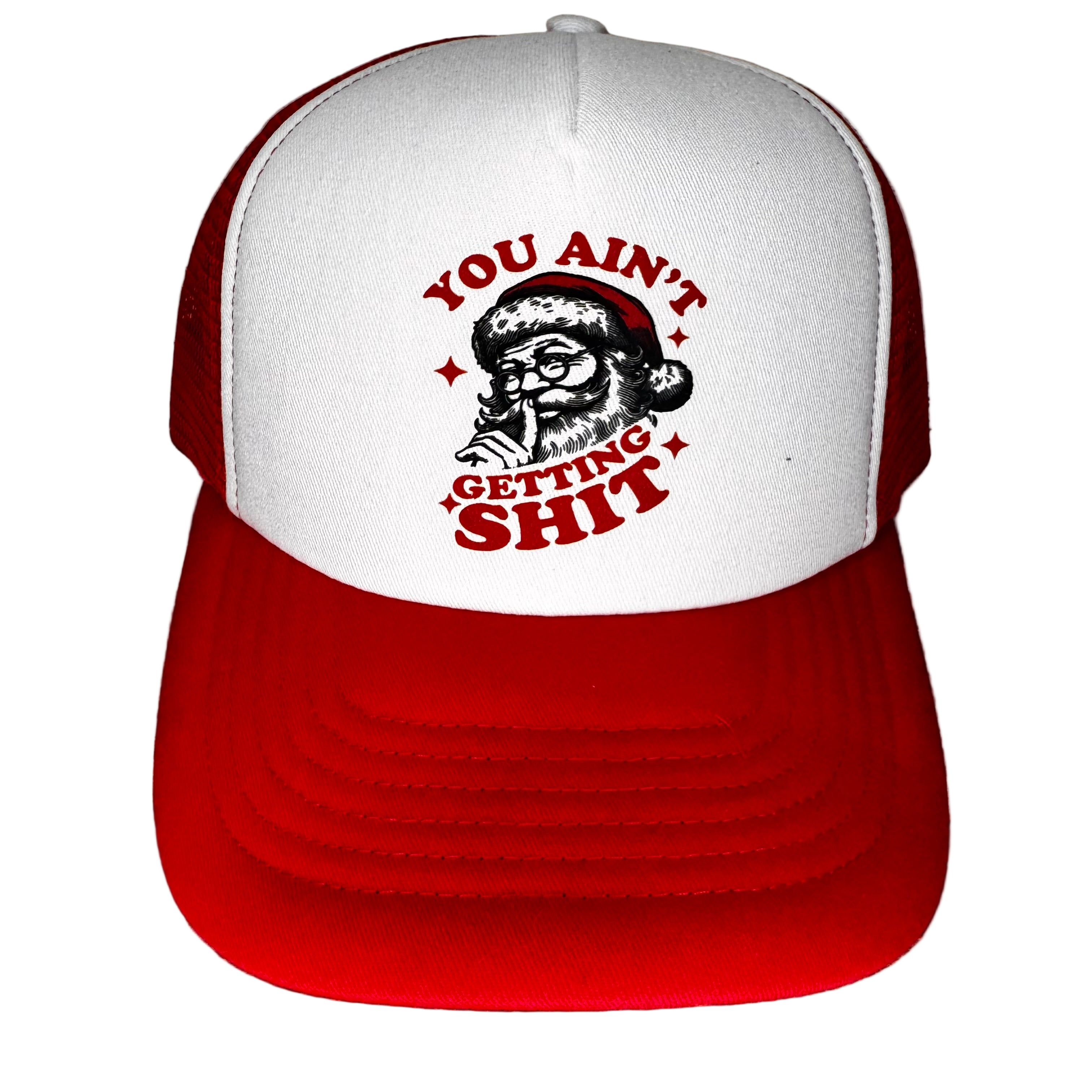 You aint Gettin Sh*t Trycker Hat