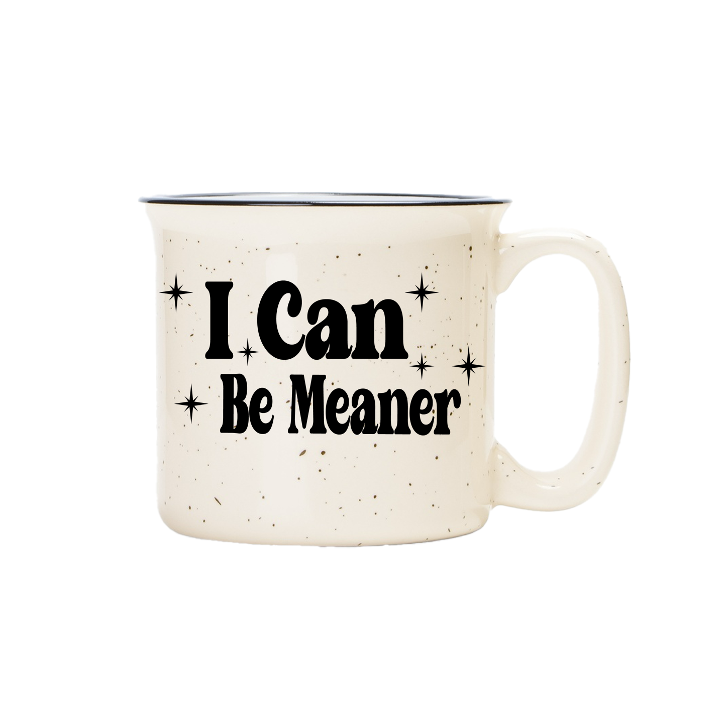 White mug with black text 'I Can Be Meaner' on a white background