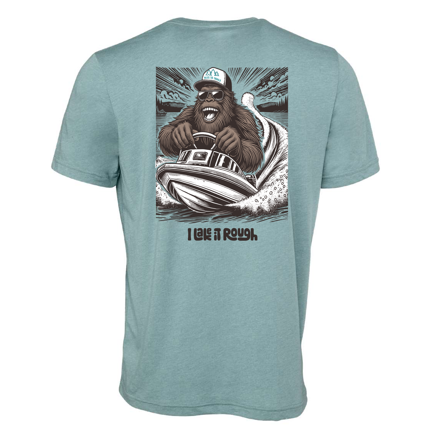 I Lake It Rough Bigfoot T-Shirt