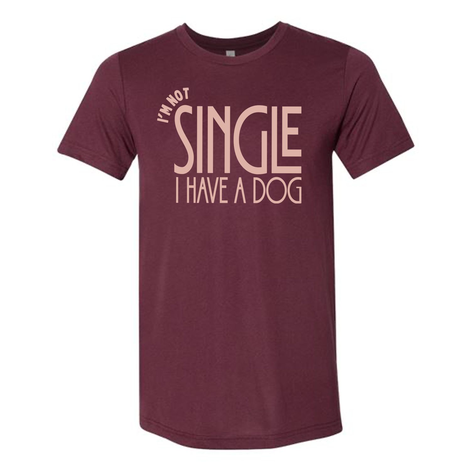 I'm not Single I have a Dog T-Shirt