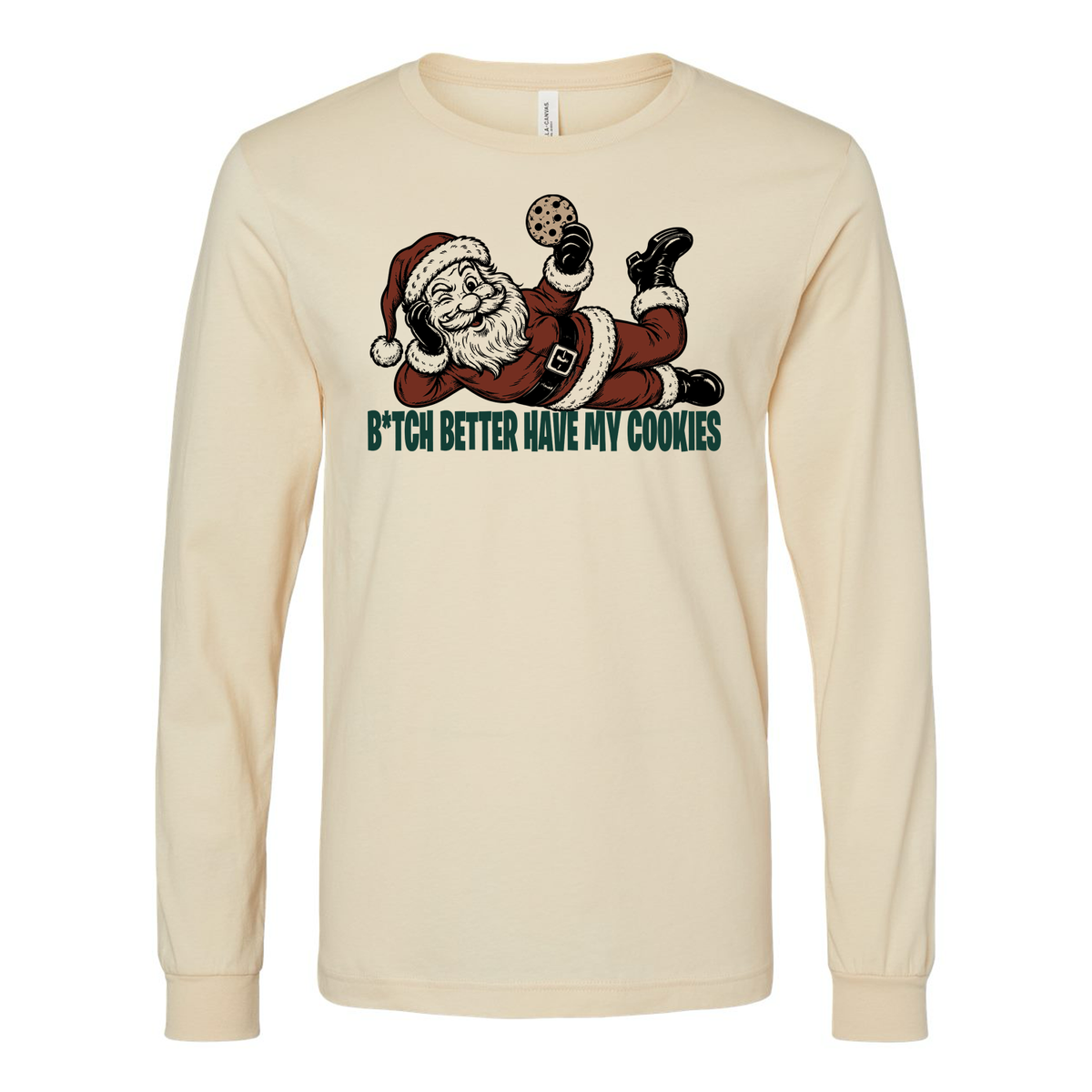 B*tch better have my CookiesLong Sleeve
