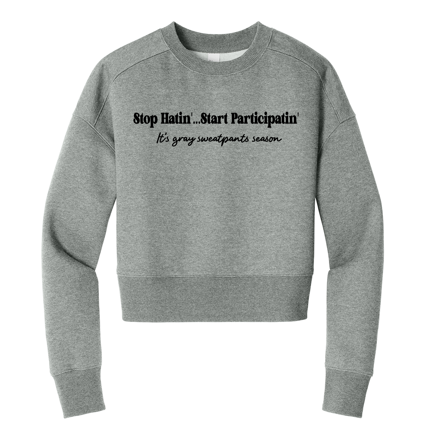 Stop Hatin, Start Particaipatin Crop Sweatshirt