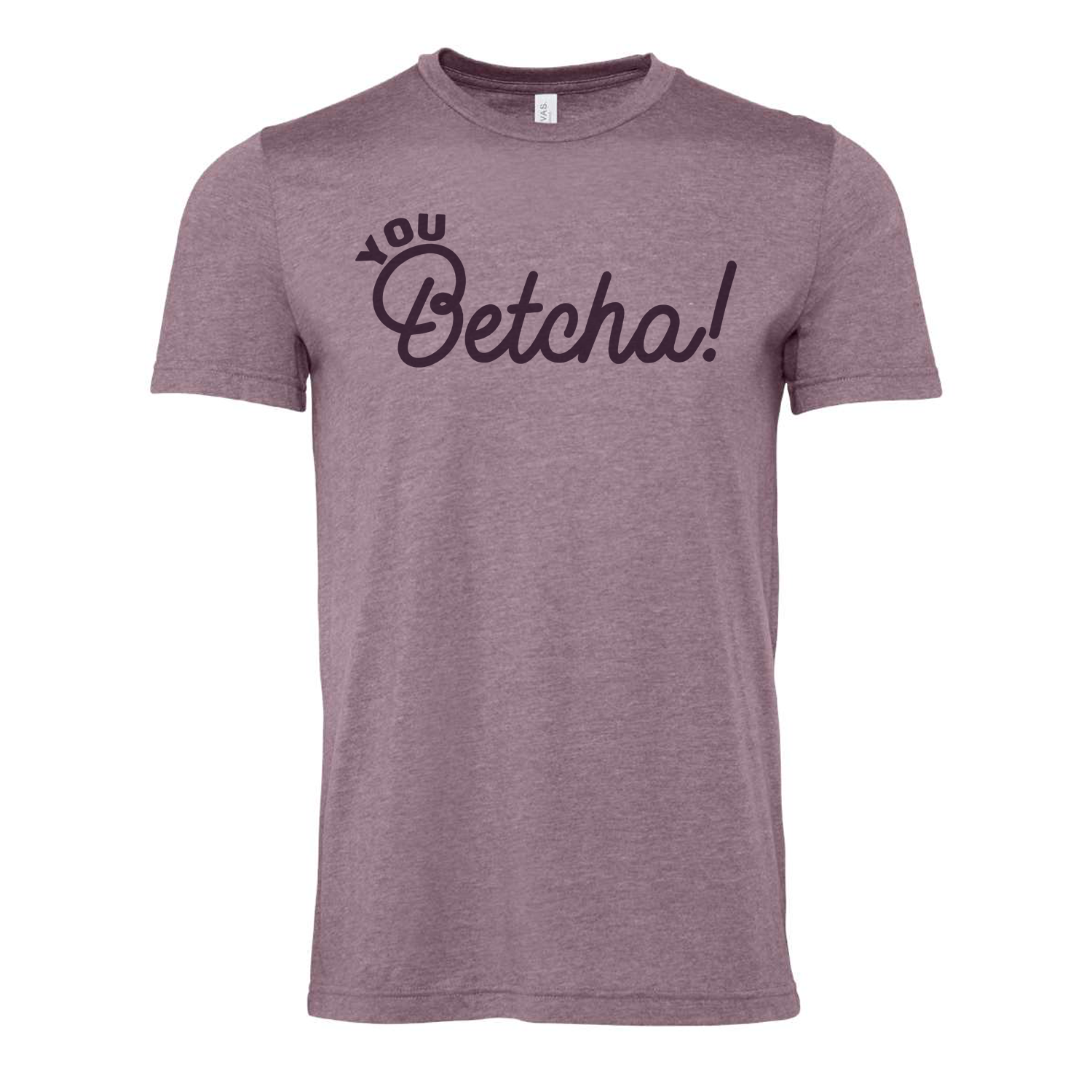 You Betcha T-Shirt