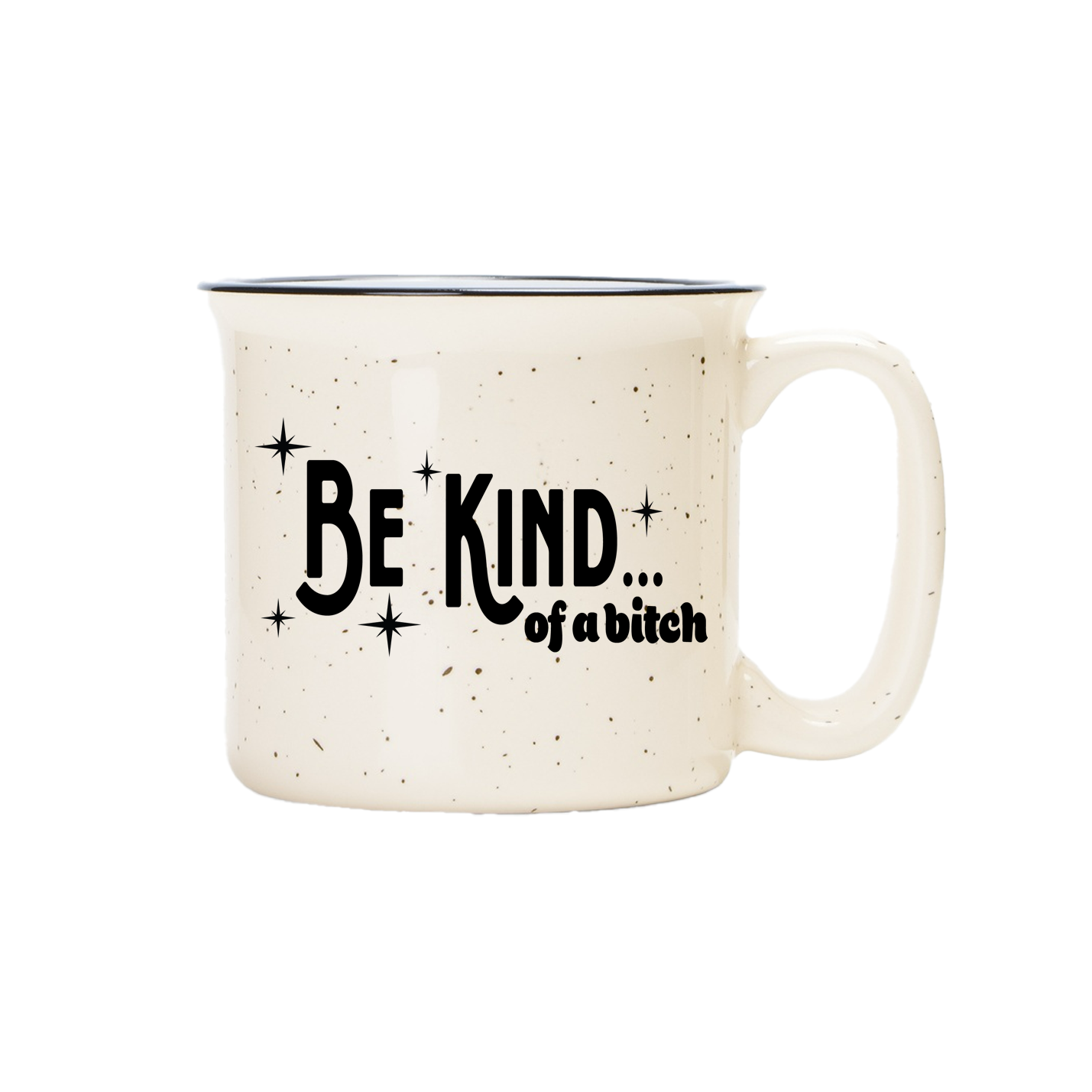 White speckled mug with black text 'Be Kind... of a bitch' on a white background