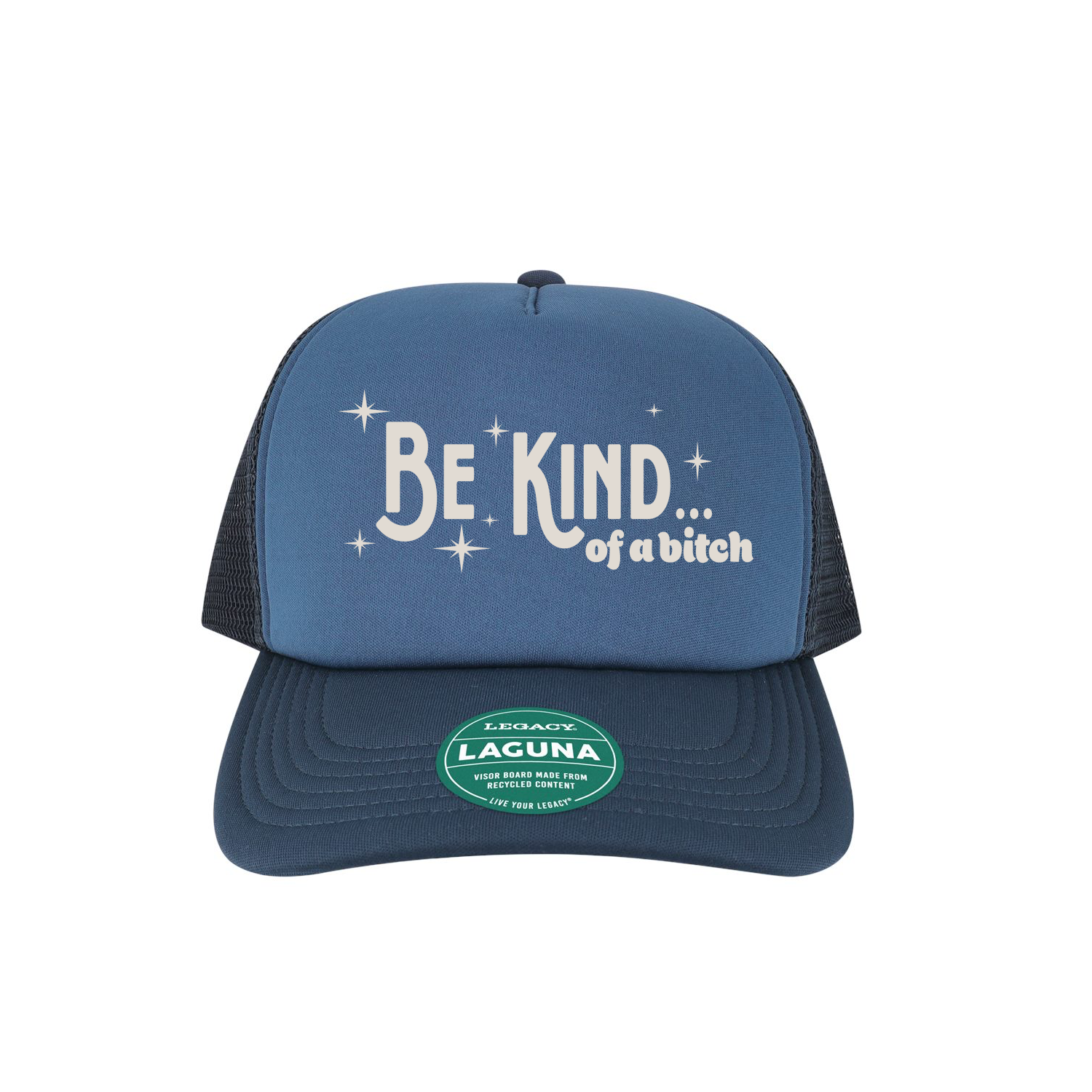 Be Kind..of a B*tch Trucker Hat
