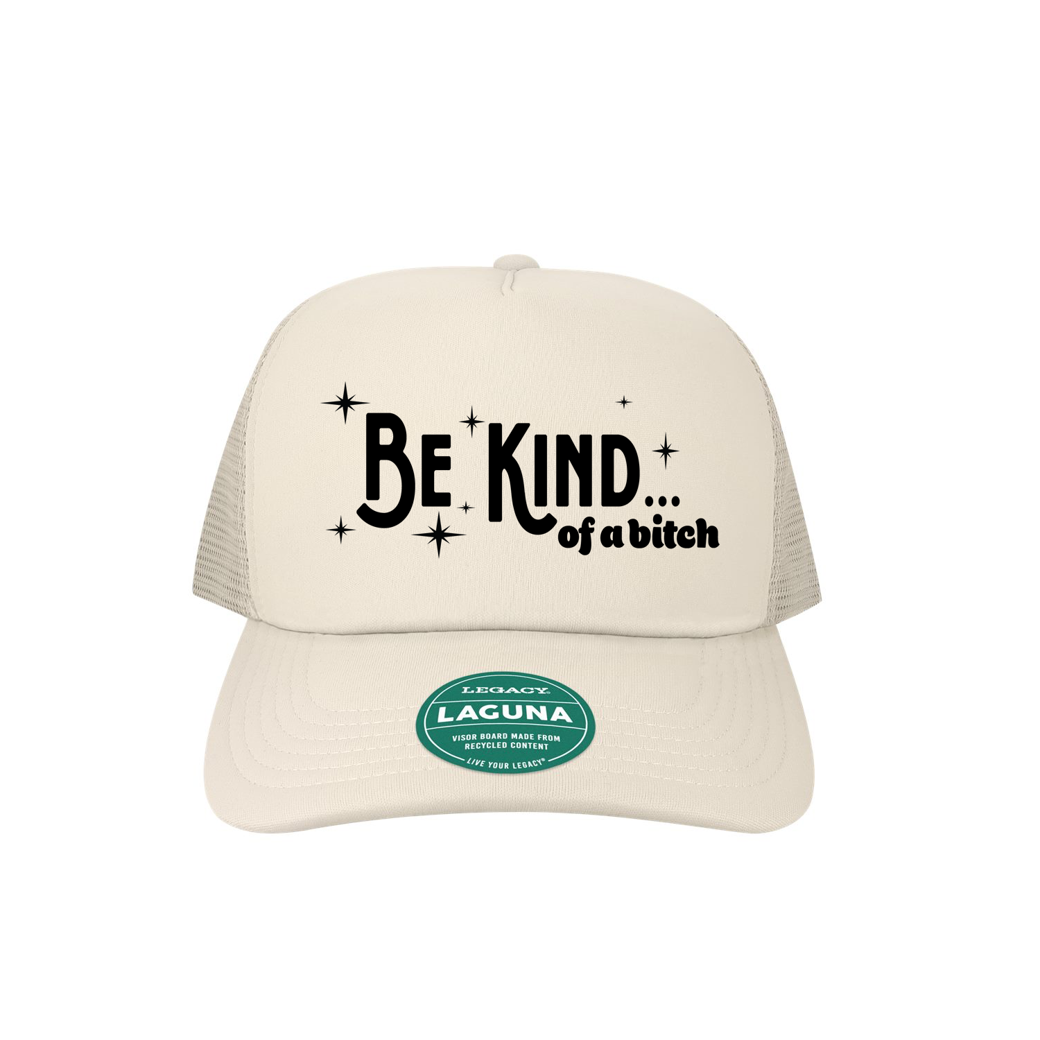 Be Kind..of a B*tch Trucker Hat