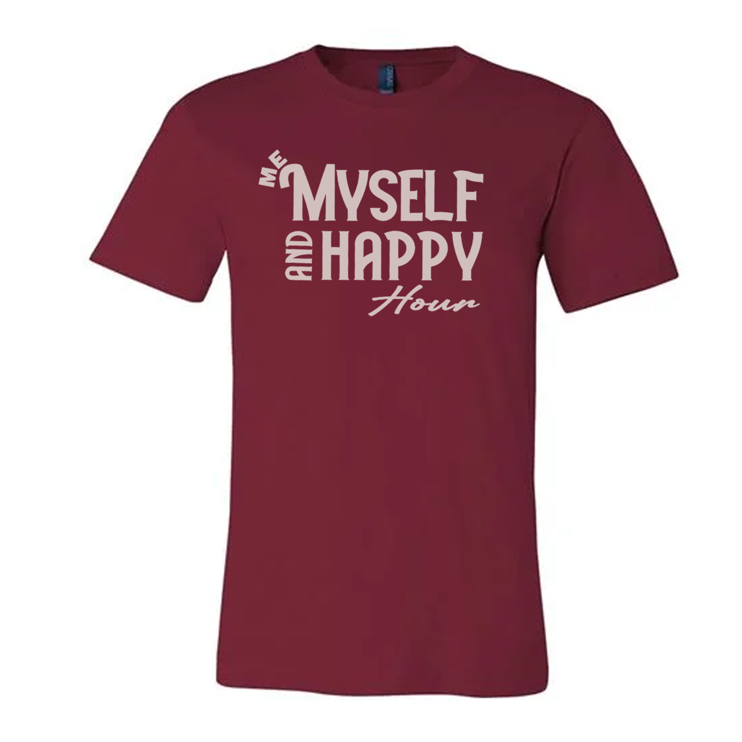 Me Myself and happy Hour T-Shirt