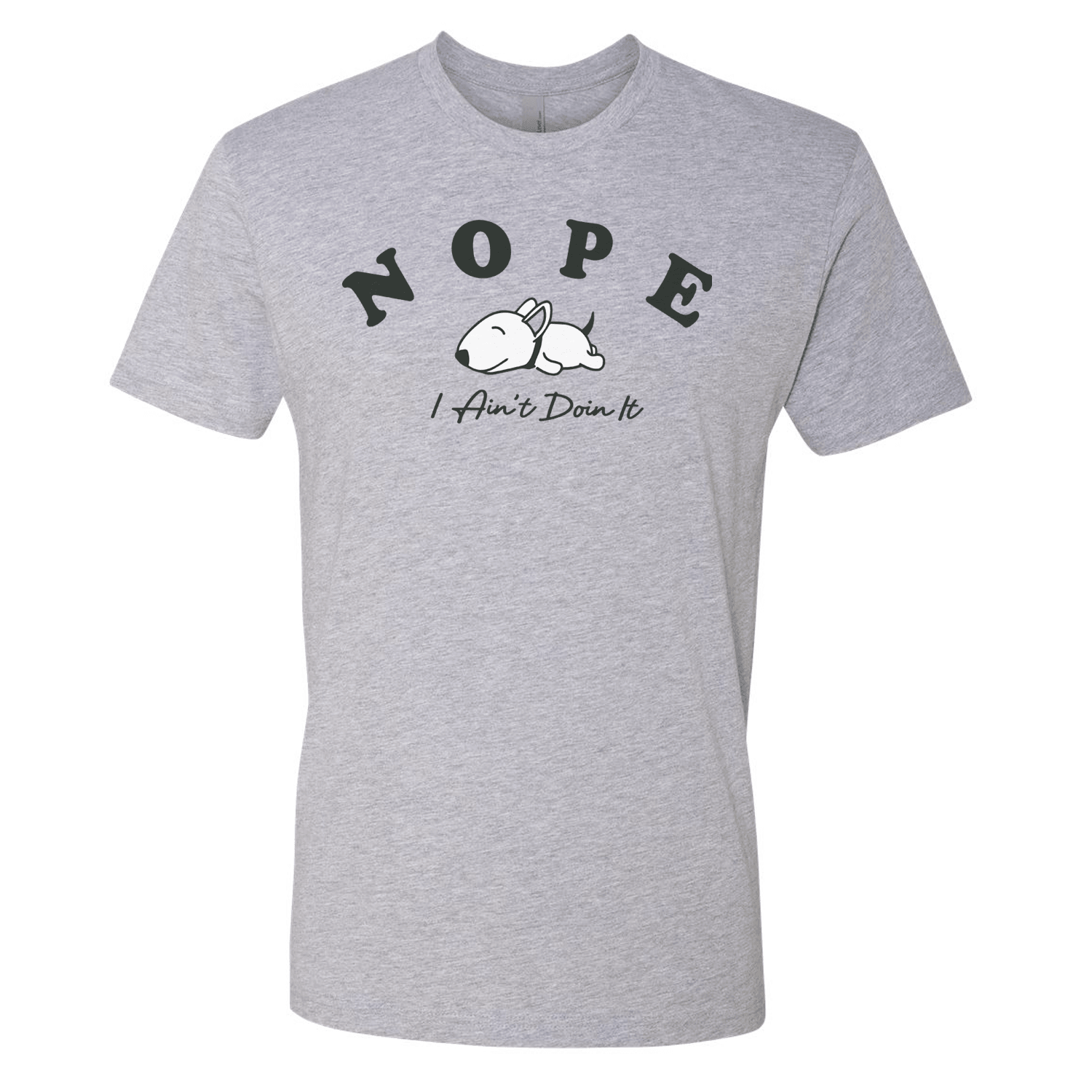 Nope I aint doing it T-Shirt - Ales to Trails